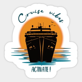 Cruise Vibes, Activate! Sticker